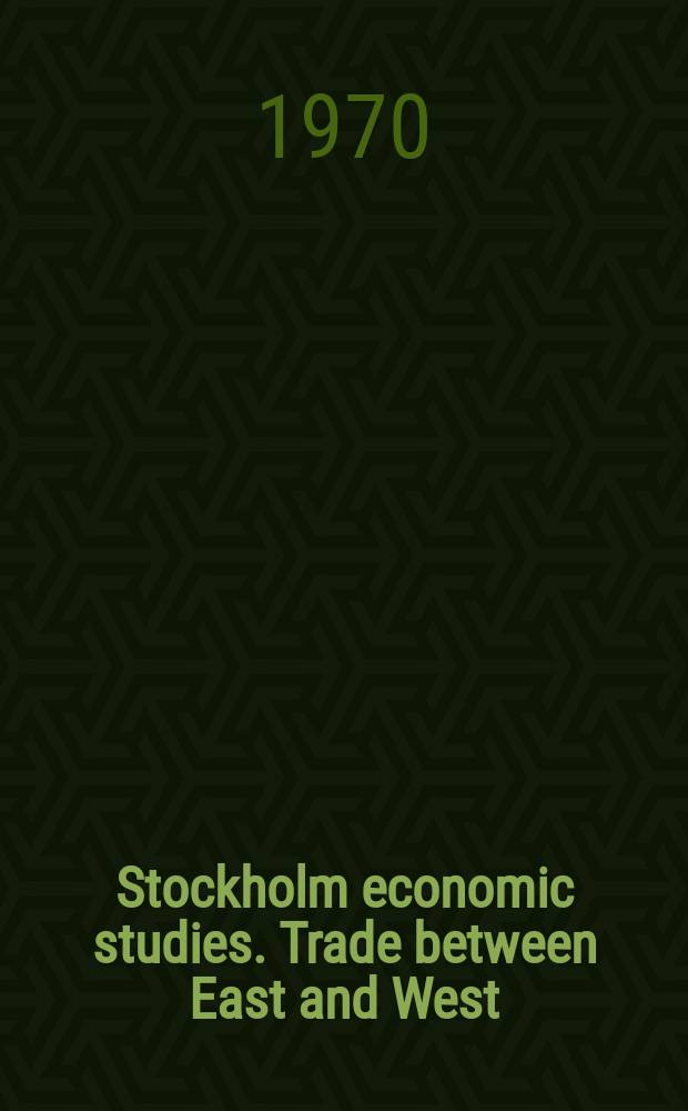 Stockholm economic studies. Trade between East and West: the case of Austria