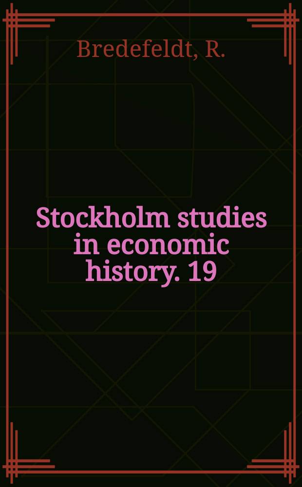 Stockholm studies in economic history. 19 : Tidigmoderna företagarstrategier
