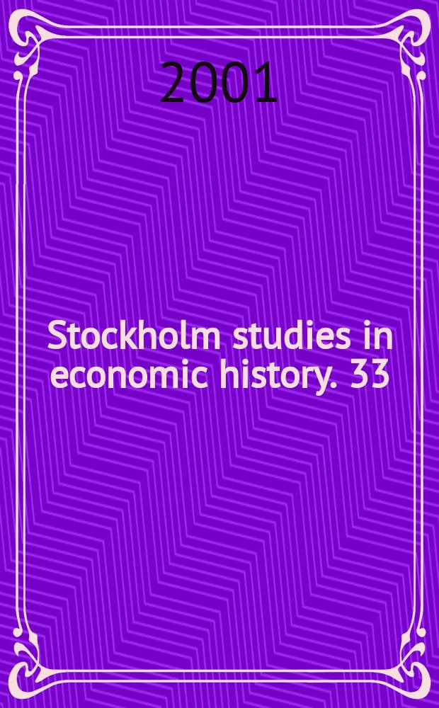 Stockholm studies in economic history. 33 : Historical patterns of globalization