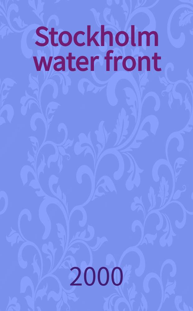 Stockholm water front : A forum for global water iss. 2000, №3