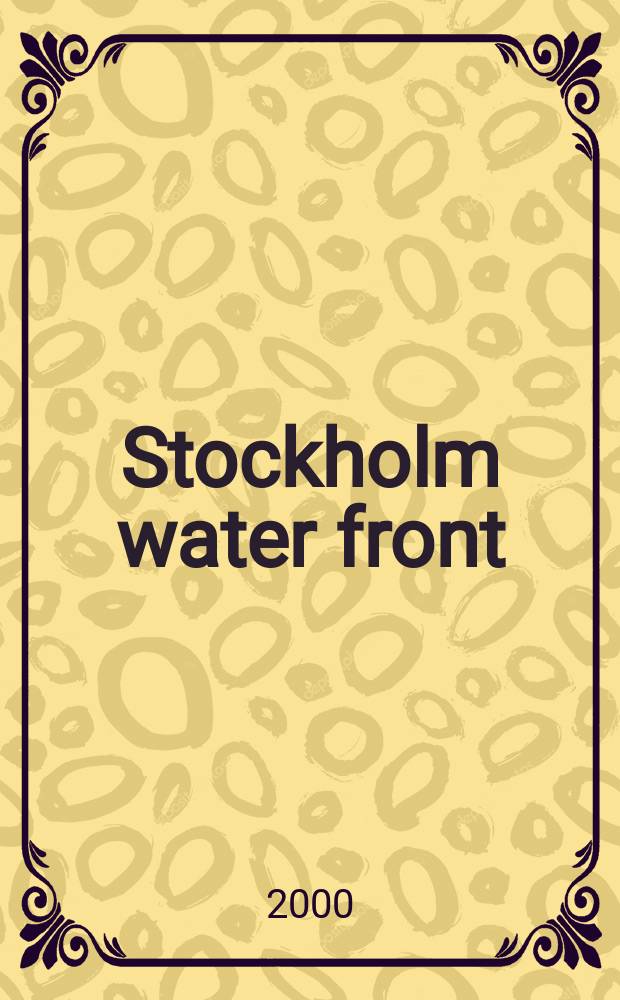 Stockholm water front : A forum for global water iss. 2000, №4