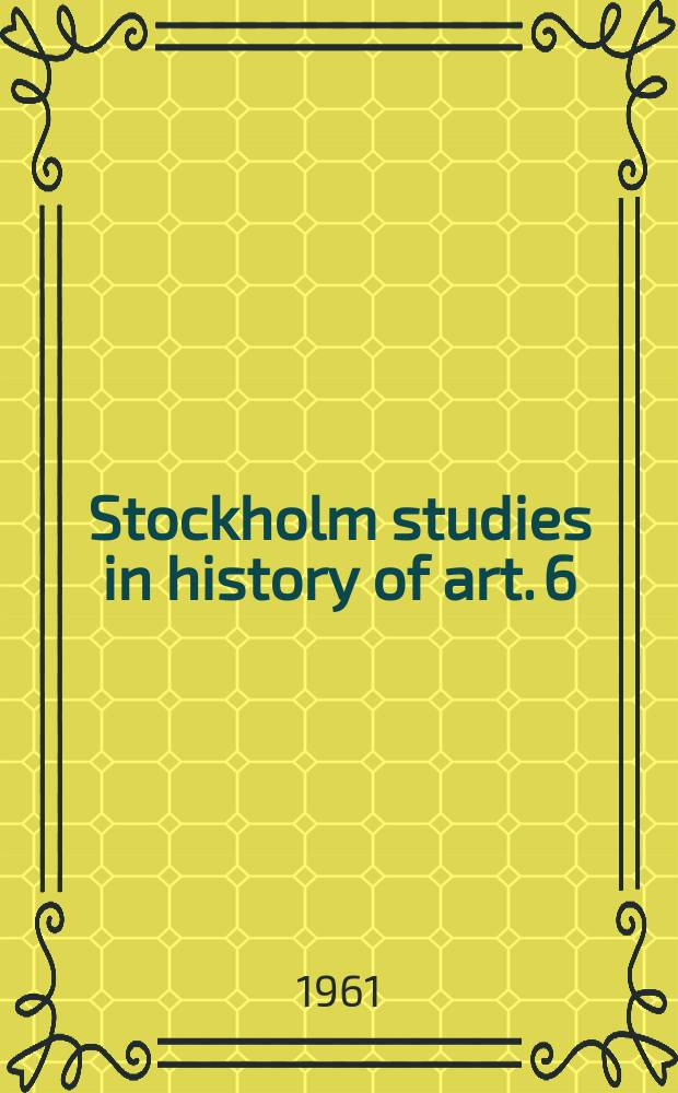 Stockholm studies in history of art. 6 : Carl Gustaf Wrangel som byggherre i Pommern och Sverige