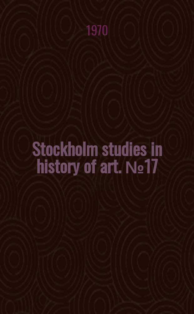 Stockholm studies in history of art. №17 : La Fabbrica di S. Agnese in Navona
