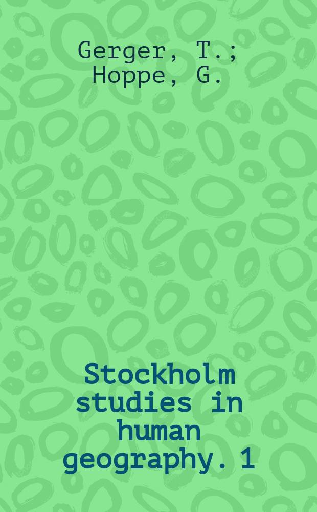 Stockholm studies in human geography. 1 : Education and society