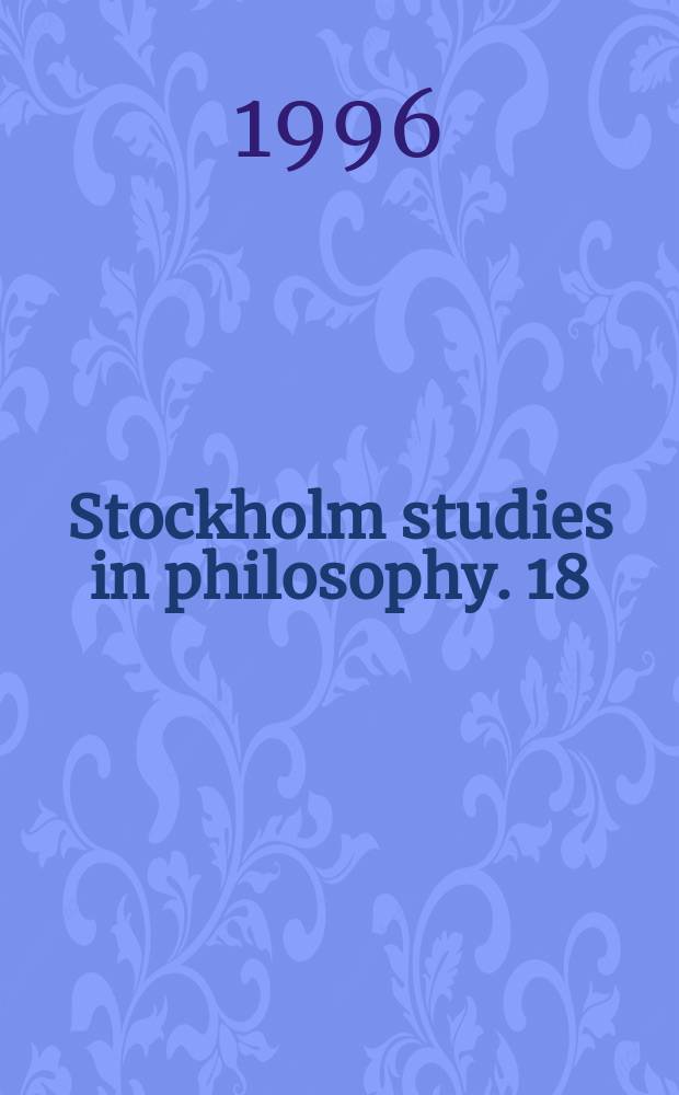 Stockholm studies in philosophy. 18 : Thought experiments in philosophy