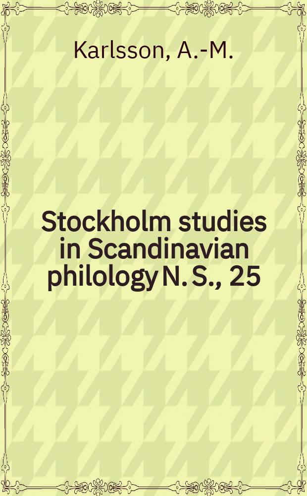 Stockholm studies in Scandinavian philology N. S., 25 : Publ. by the Univ. of Stockholm. Skriftbruk i förändring