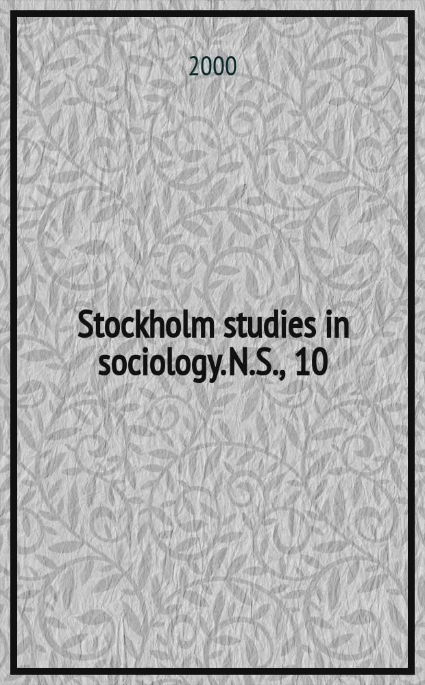 Stockholm studies in sociology. N.S., 10 : An unhealthy decade