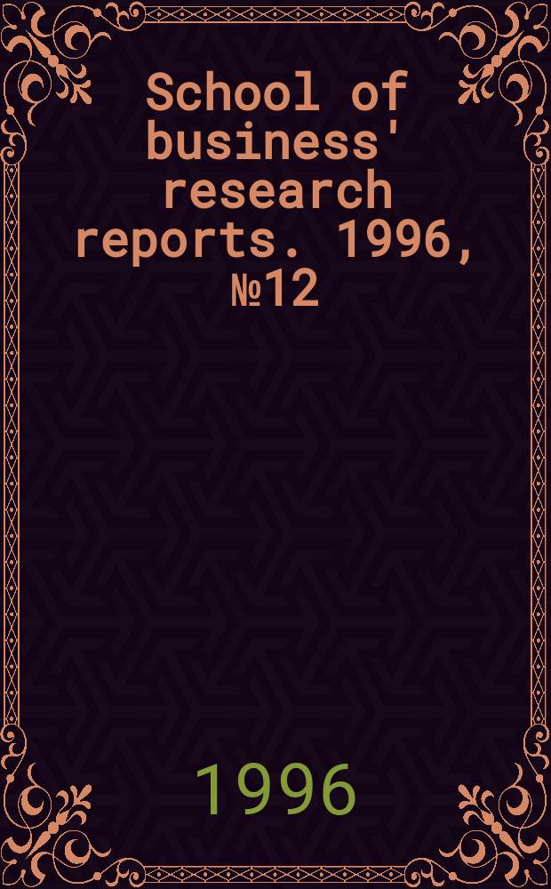 School of business' research reports. 1996, №12 : Accounting investigations