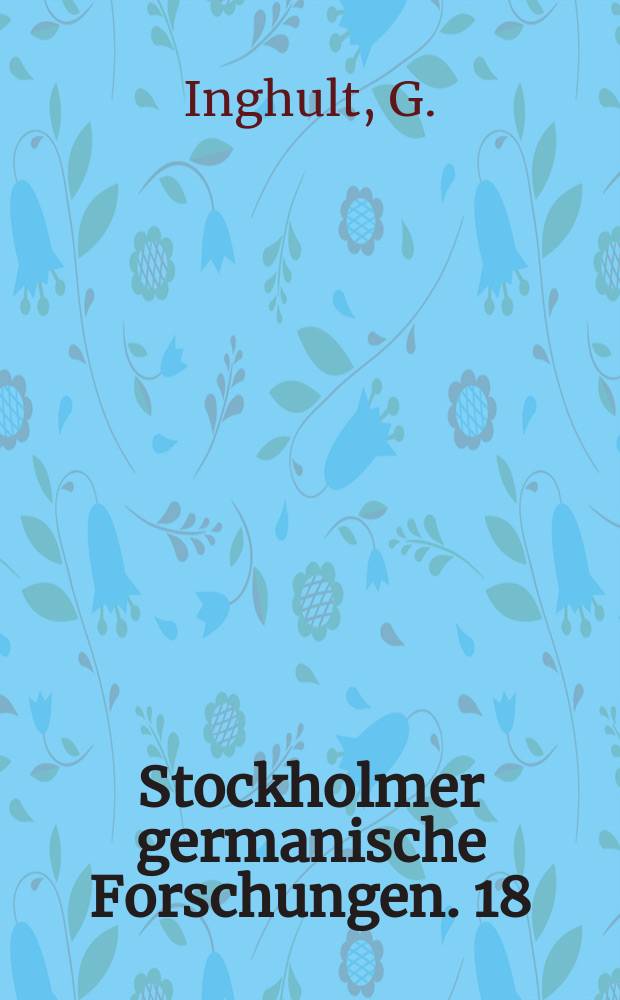 Stockholmer germanische Forschungen. 18 : Die semantische Struktur desubstantivischer Bildungen auf ...