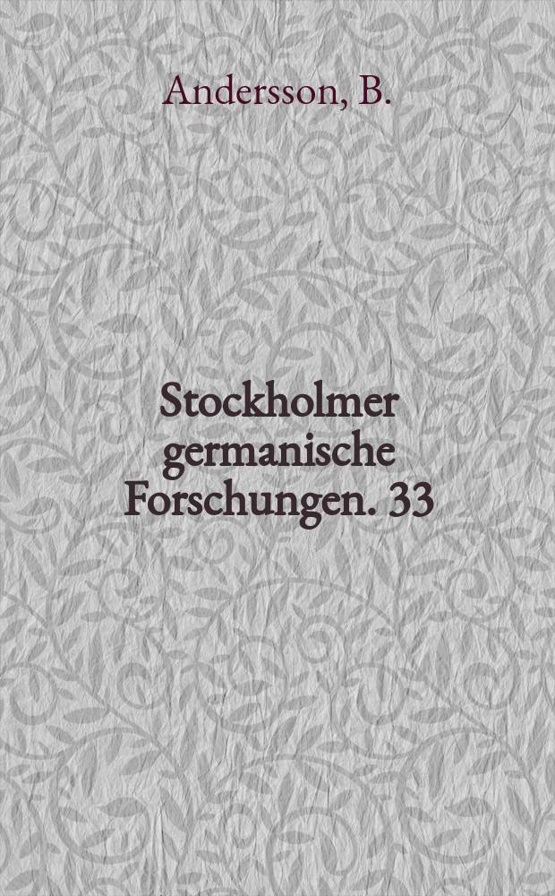 Stockholmer germanische Forschungen. 33 : "Du Solst wissen es ist aus keinem ..."