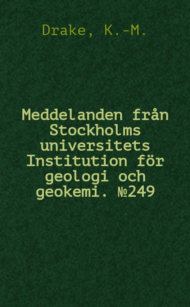 Meddelanden från Stockholms universitets Institution för geologi och geokemi. №249 : Geochemistry of tin, tungsten ...