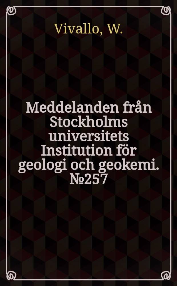 Meddelanden från Stockholms universitets Institution för geologi och geokemi. №257 : The geology and origin of the Zn-Pb-Cu sulfide