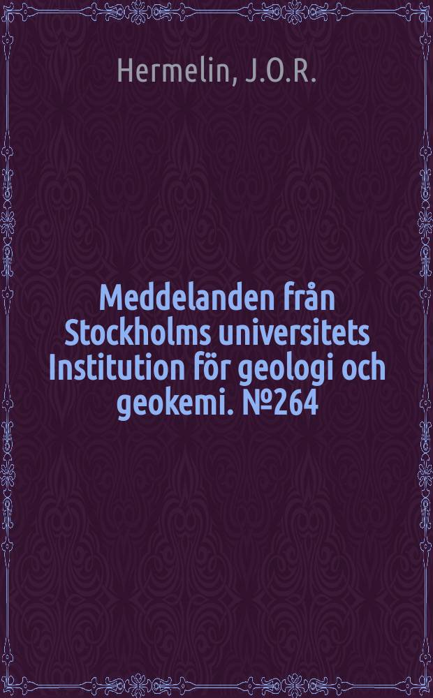 Meddelanden från Stockholms universitets Institution för geologi och geokemi. №264 : Paleoenvironmental significance of Baltic ...