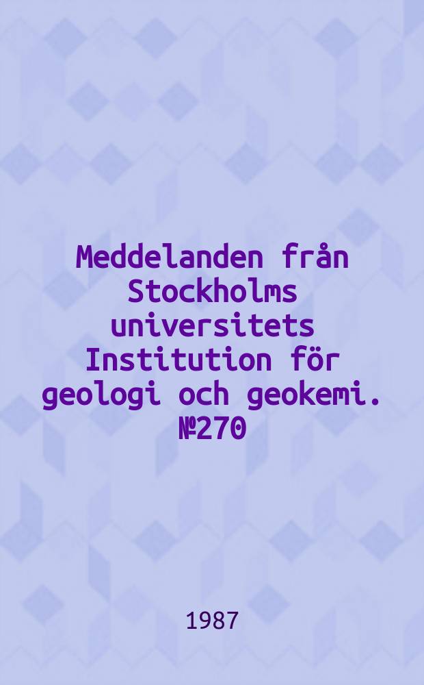 Meddelanden från Stockholms universitets Institution för geologi och geokemi. №270 : Stratigraphy and evolution ...