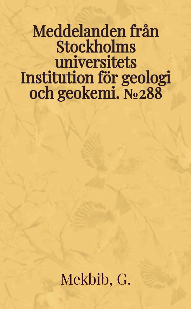 Meddelanden från Stockholms universitets Institution för geologi och geokemi. №288 : Geochemistry, Pb, co isotope data and genesis of some ...
