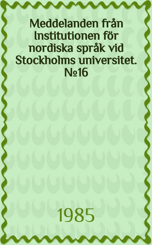 Meddelanden från Institutionen för nordiska språk vid Stockholms universitet. №16 : Datorstödd dialekt-geografi
