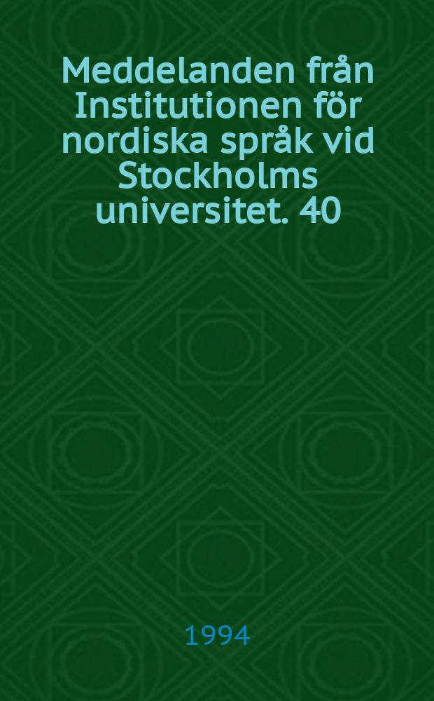 Meddelanden från Institutionen för nordiska språk vid Stockholms universitet. 40 : Dialektkontakt, språkkontakt och språkförändring i Norden