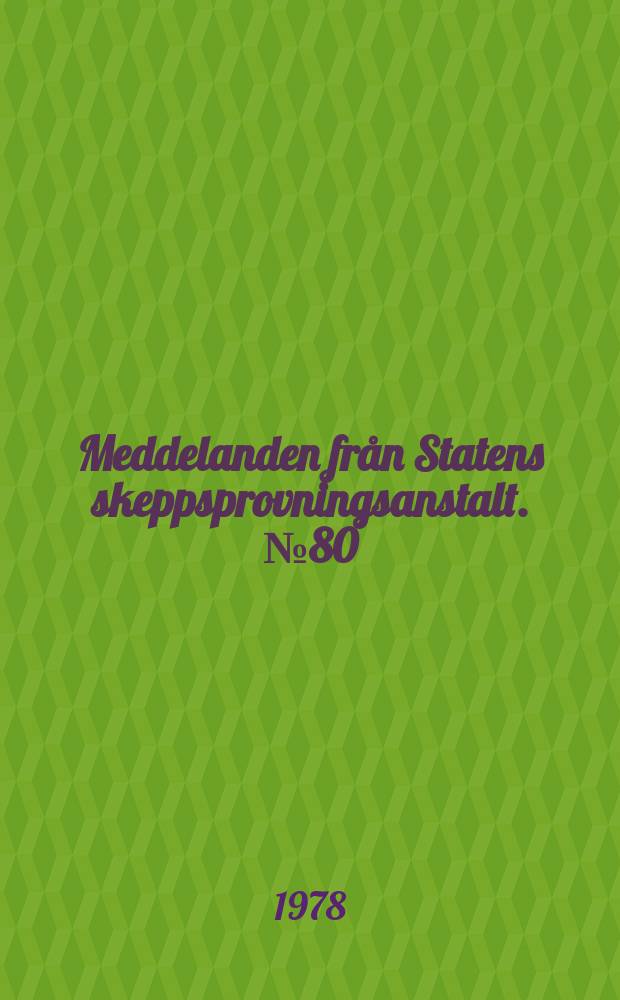 Meddelanden från Statens skeppsprovningsanstalt. №80 : Some recent trends in hull forms ...