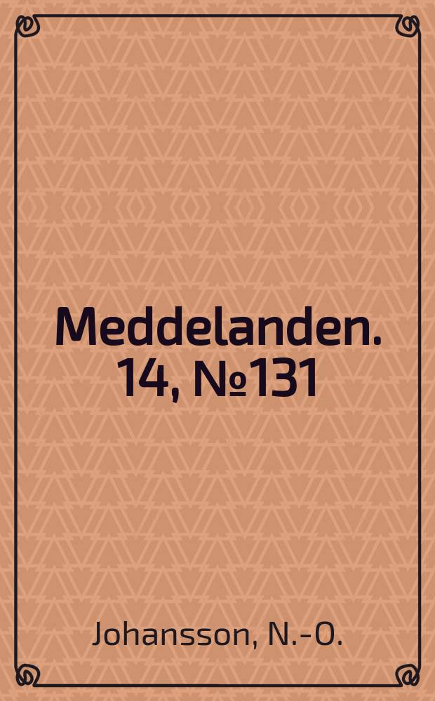 Meddelanden. 14, №131/132 : Ice formation, cell contraction and frost killing of wheat plants. Ice formation and frost hardiness in some agricultural plants