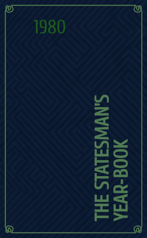 The Statesman's year-book : Statistical and historical annual of the states of the world : 1980-1981