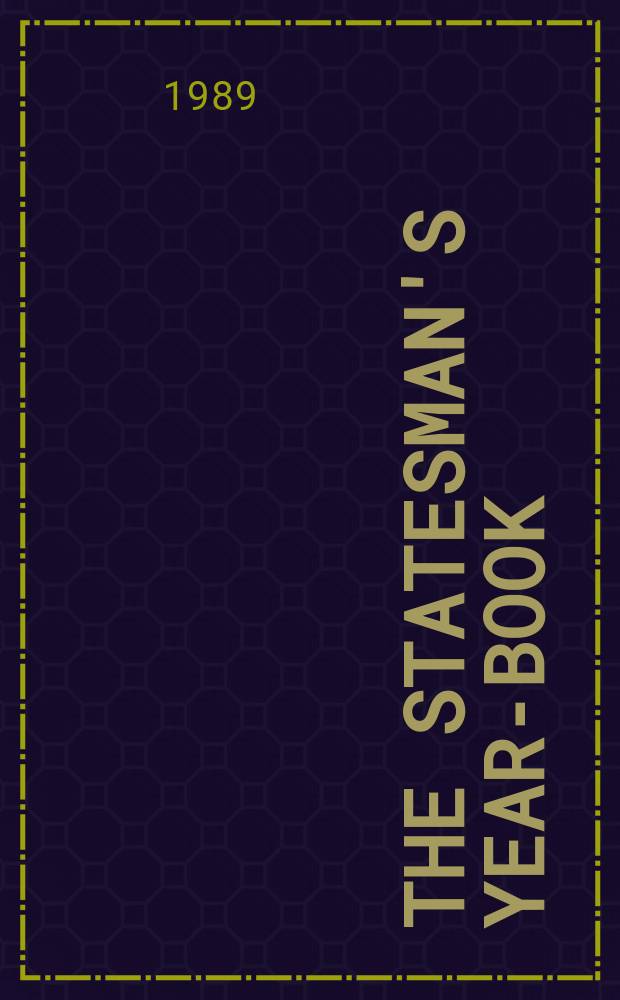 The Statesman's year-book : Statistical and historical annual of the states of the world : 1989/1990