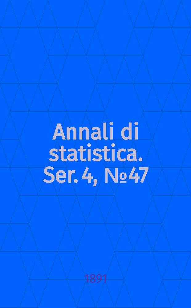 Annali di statistica. Ser. 4, № 47