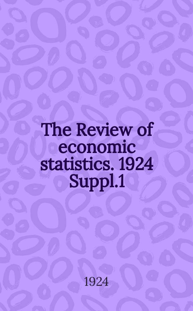 The Review of economic statistics. 1924 Suppl.1