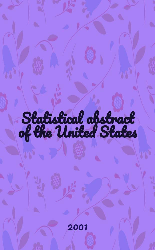 Statistical abstract of the United States : Prep. by the Bureau of statistics, under the Dir. of the Secretary of commerce and labor. №121