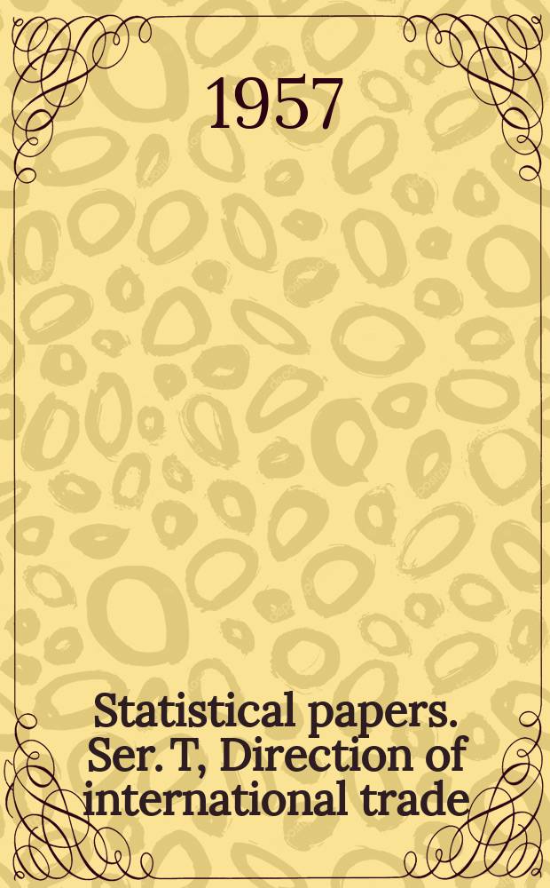 Statistical papers. Ser. T, Direction of international trade : Joint publication