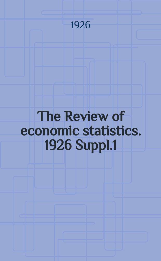 The Review of economic statistics. 1926 Suppl.1