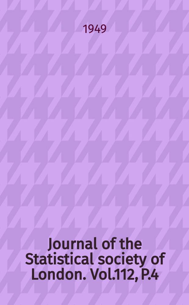 Journal of the Statistical society of London. Vol.112, P.4