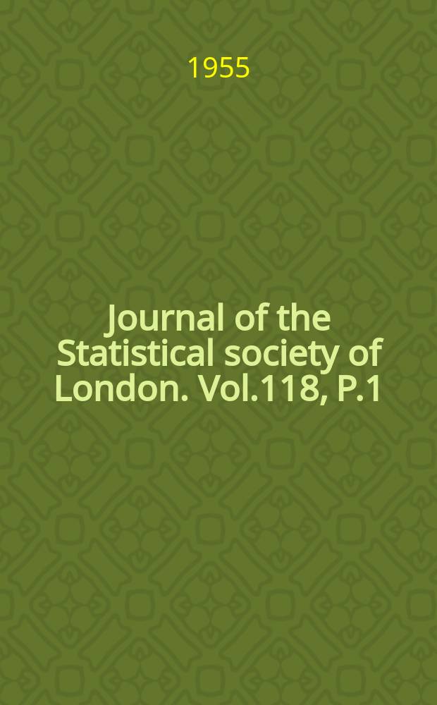 Journal of the Statistical society of London. Vol.118, P.1