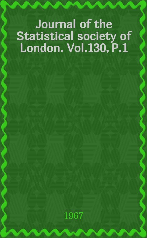 Journal of the Statistical society of London. Vol.130, P.1