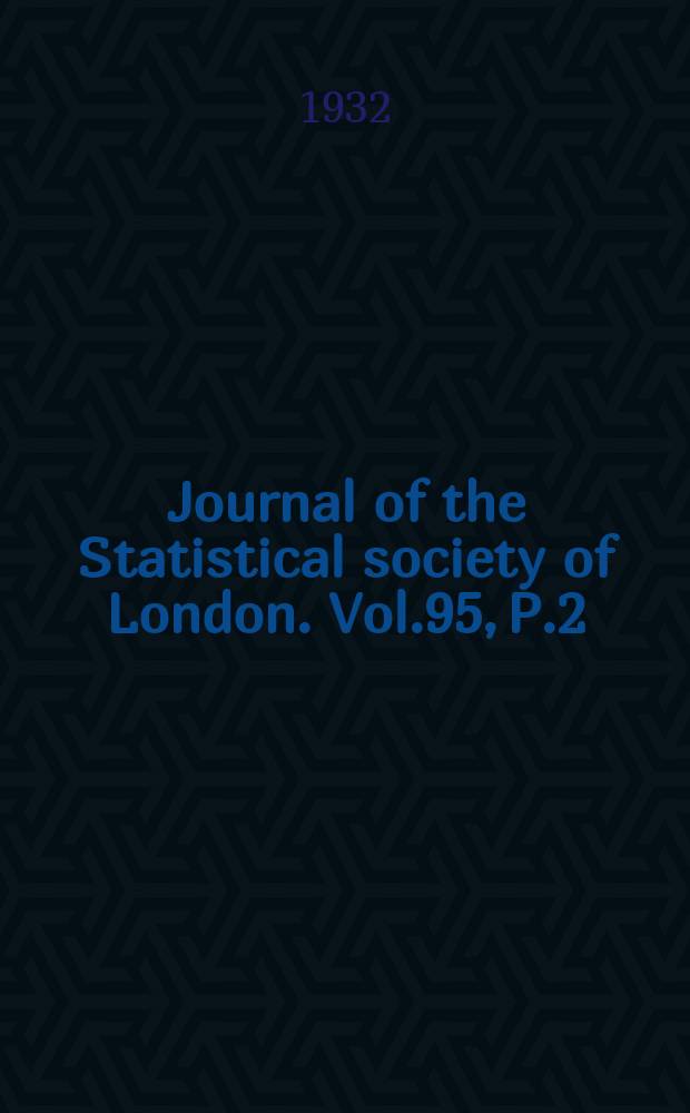 Journal of the Statistical society of London. Vol.95, P.2
