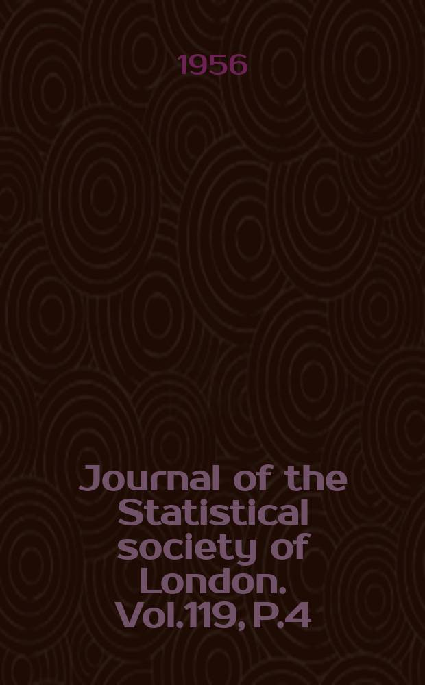 Journal of the Statistical society of London. Vol.119, P.4