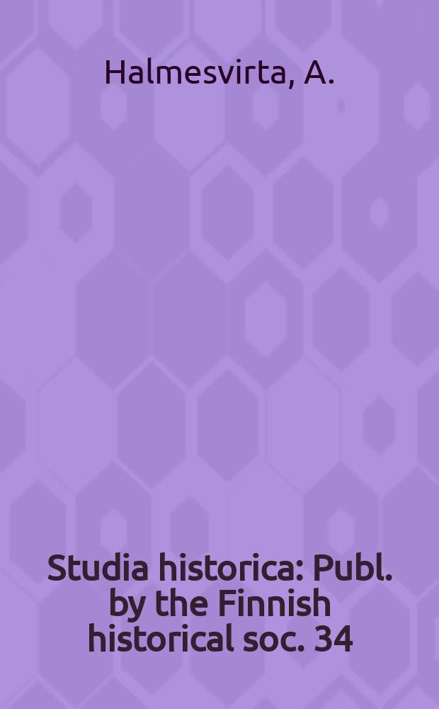 Studia historica : Publ. by the Finnish historical soc. 34 : The British conception of the Finnish ...