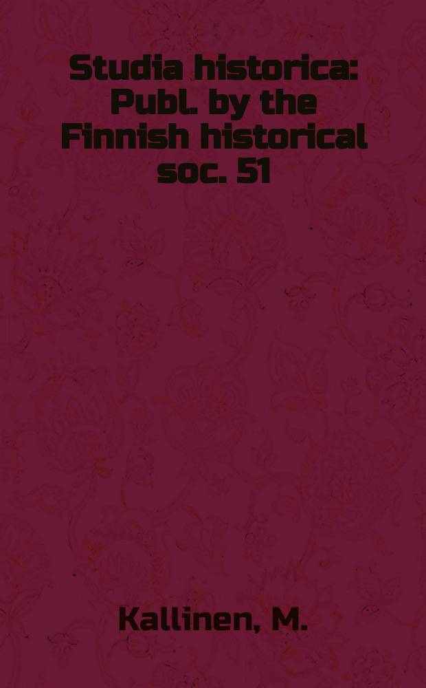 Studia historica : Publ. by the Finnish historical soc. 51 : Change and stability