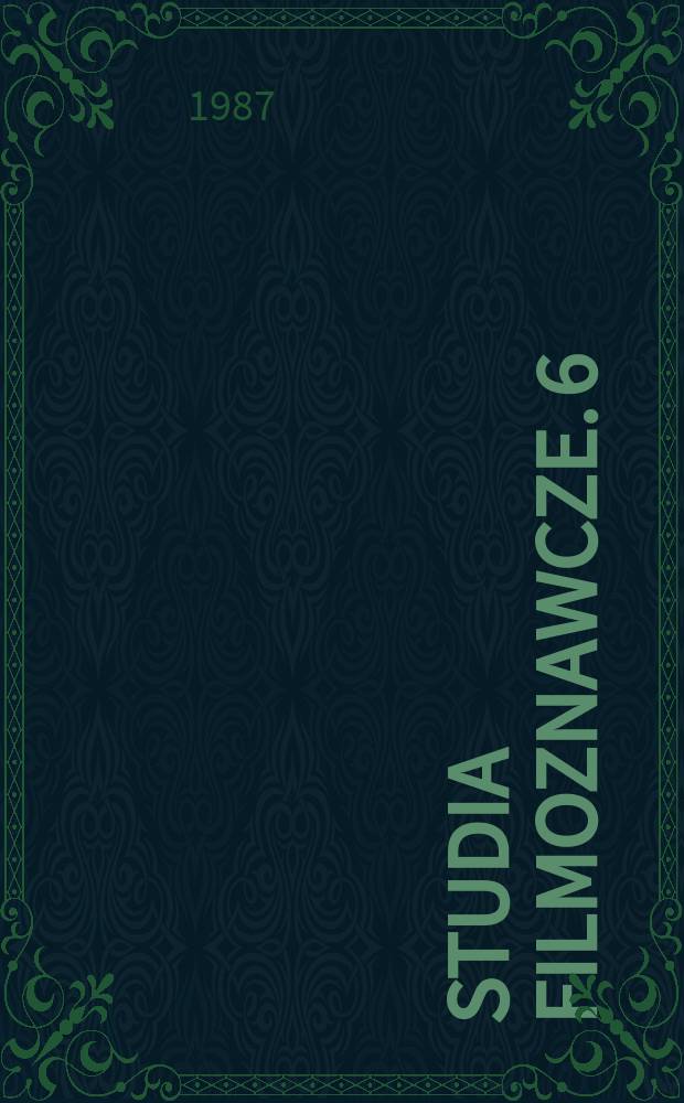 Studia filmoznawcze. 6 : Estetyka i struktura dzieła filmowego