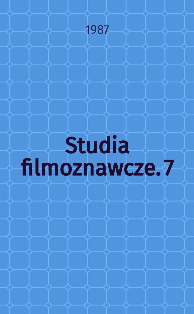 Studia filmoznawcze. 7 : Dzieło filmowe - zagadnienia interpretacji