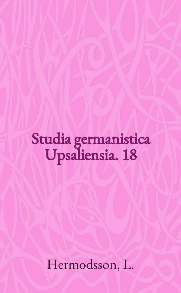 Studia germanistica Upsaliensia. 18 : Semantische Strukturen der Satzgefüge im ...