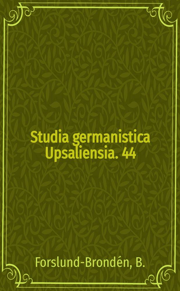 Studia germanistica Upsaliensia. 44 : Nicht auf Sand gebaut