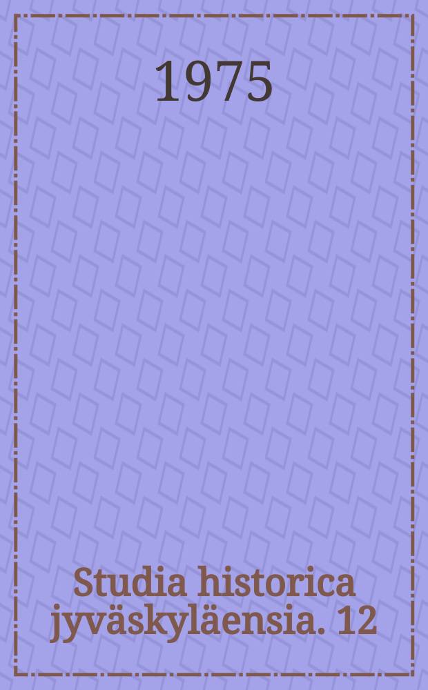 Studia historica jyväskyläensia. 12 : Elämää Suomen sotaväessä Kaarle X Kustaan ...