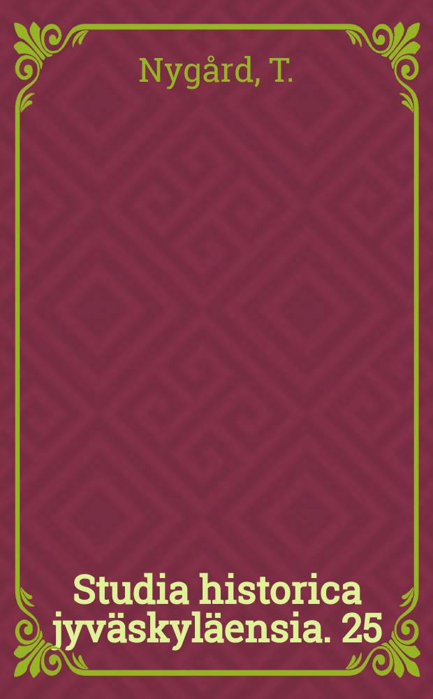 Studia historica jyväskyläensia. 25 : Suomalainen äärioikeisto maailmansotien ...