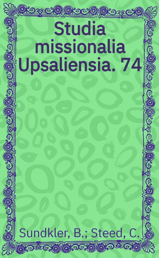 Studia missionalia Upsaliensia. 74 : A history of the Church in Africa