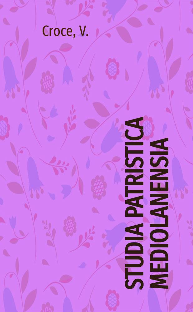Studia patristica Mediolanensia : Pubbl. della Univ. cattolica del Sacro Cuore. 2 : Tradizione e ricerca