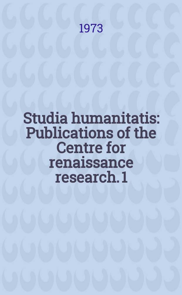 Studia humanitatis : Publications of the Centre for renaissance research. 1 : The Corvinian library