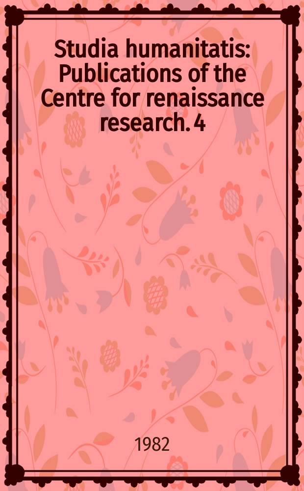 Studia humanitatis : Publications of the Centre for renaissance research. 4 : Matthias Vehe-Glirius