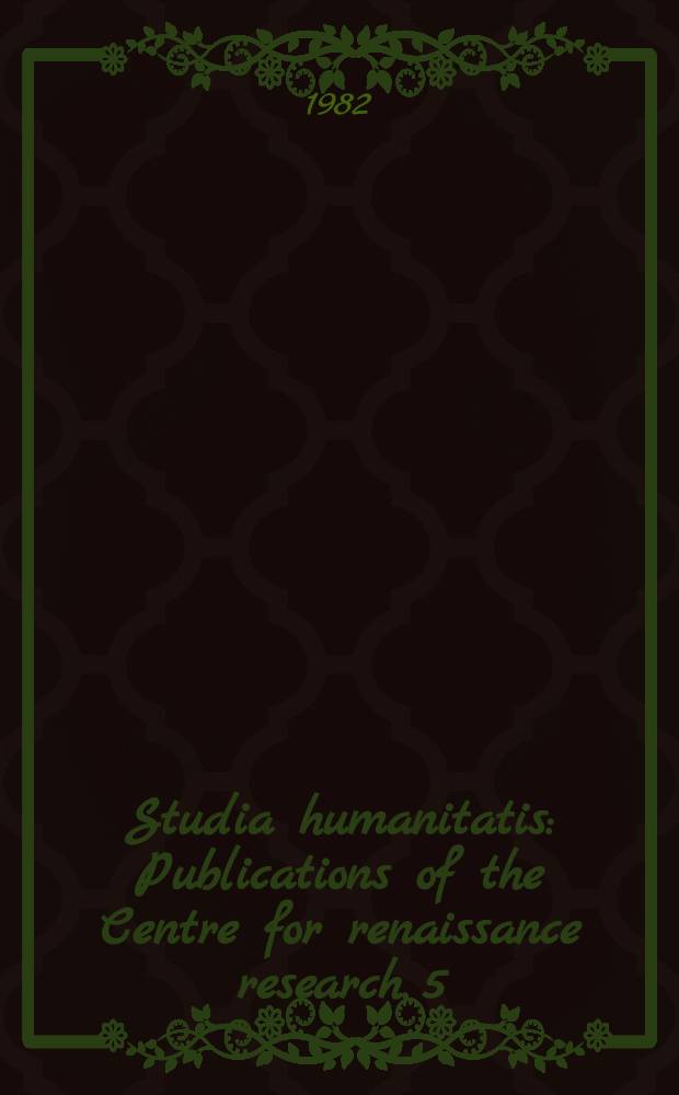 Studia humanitatis : Publications of the Centre for renaissance research. 5 : Antitrinitarianism in the second half of the 16th century