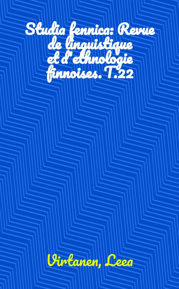 Studia fennica : Revue de linguistique et d'ethnologie finnoises. T.22 : Children's lore