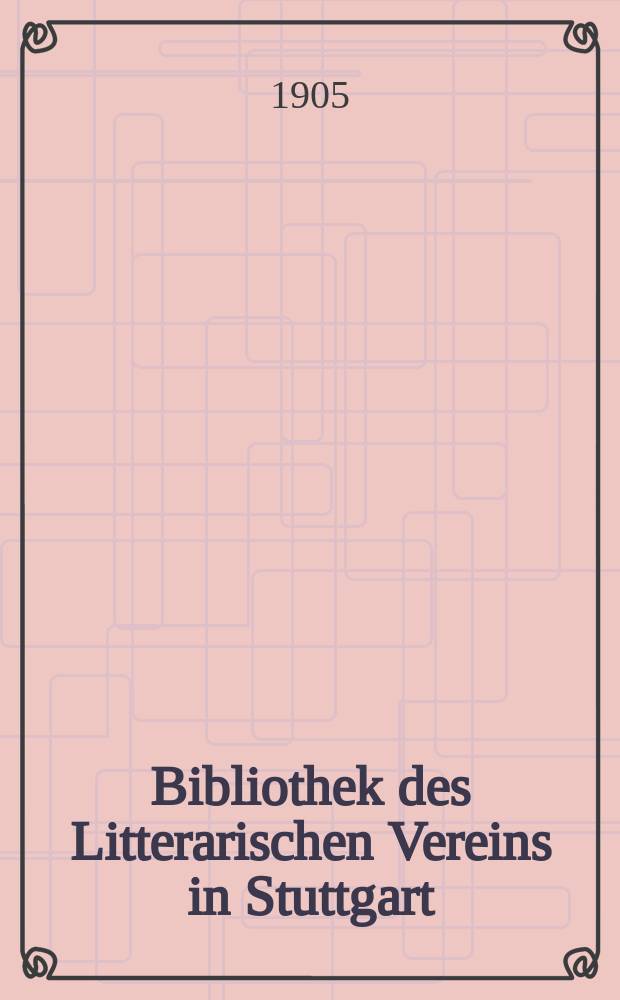 Bibliothek des Litterarischen Vereins in Stuttgart : Georg Wickrams Werke
